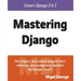 Mastering Django