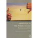 Leadership in the Public Sector: Promises and Pitfalls