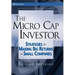 The Micro Cap Investor: Strategies for Making Big Returns in Small Companies