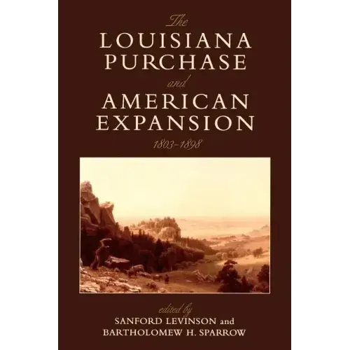 The Louisiana Purchase and American Expansion, 1803-1898