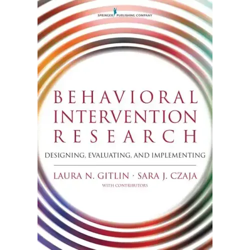 Behavioral Intervention Research: Designing, Evaluating, and Implementing