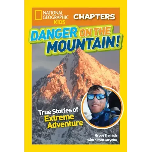 Danger on the Mountain: True Stories of Extreme Adventures!