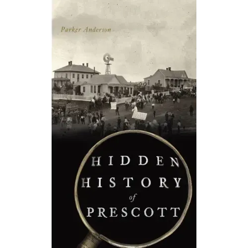 Hidden History of Prescott