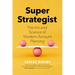 Super Strategist: The Art and Science of Modern Account Planning