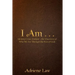 I Am . . .: Identity Crisis Undonethe Discovery of Who We Are Through the Eyes of God.
