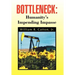 Bottleneck: Humanity's Impending Impasse