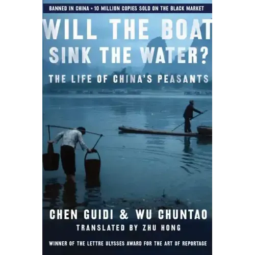 Will the Boat Sink the Water?: The Life of China's Peasants