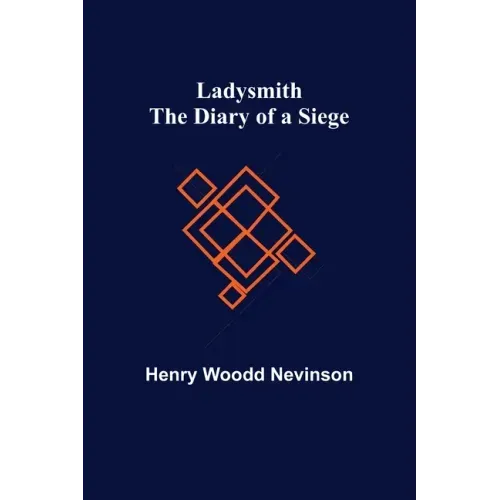 Ladysmith: The Diary of a Siege
