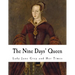 The Nine Days' Queen: Lady Jane Grey and Her Times