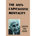 The Anti-Capitalistic Mentality