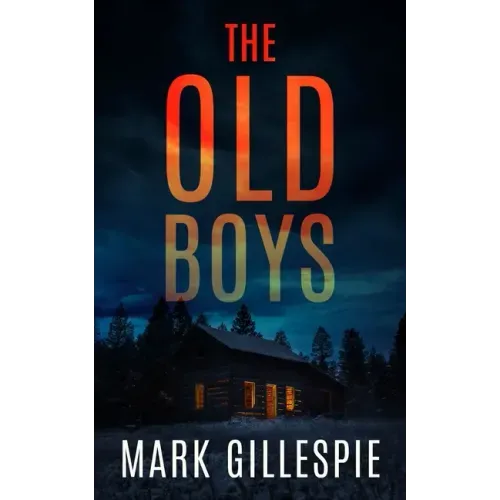 The Old Boys: A chilling psychological thriller