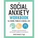 The Social Anxiety Workbook for Work, Public & Social Life: Strategies to Decrease Shyness and Increase Confidence in Any Situation