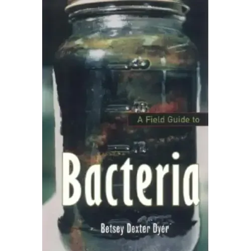 A Field Guide to Bacteria