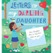 Letters to My Darling Daughter: Dear Daughter, This Is My Love Letter to You...