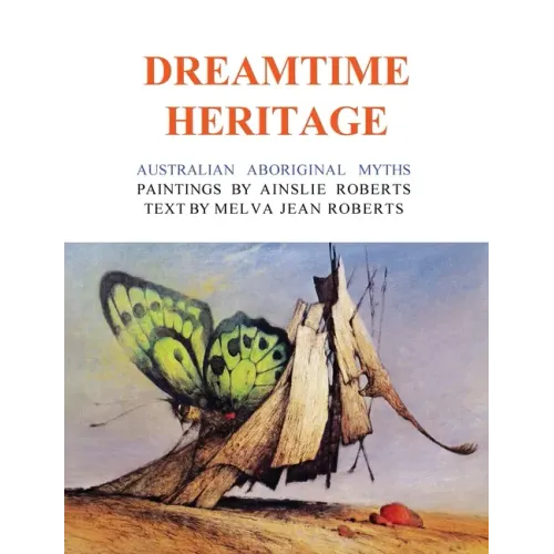 Dreamtime Heritage: Australian Aboriginal Myths