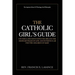 The Catholic Girl's Guide: Counsels and Devotions for Girls in the Ordinary Walks of Life