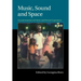Music, Sound and Space