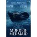 Murder of a Mermaid: A Redmond and Haze Mystery Book 11