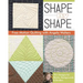 Shape by Shape Free-Motion Quilting with Angela Walters: 70+ Designs for Blocks, Backgrounds & Borders