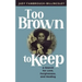 Too Brown to Keep: A Search for Love, Forgiveness and Healing