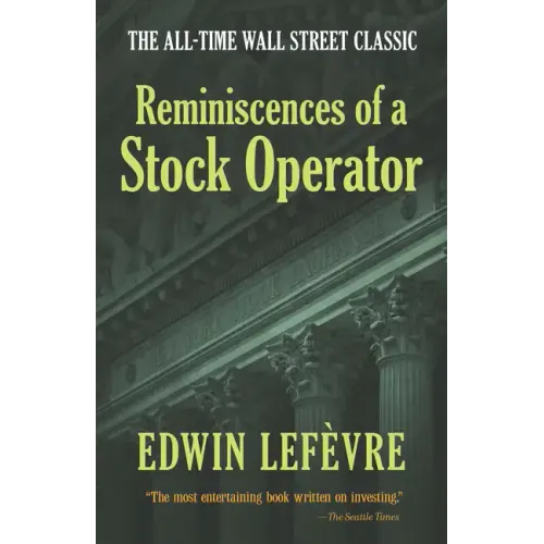 Reminiscences of a Stock Operator: The All-Time Wall Street Classic