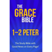 The Grace Bible: 1-2 Peter