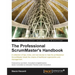The Professional Scrummaster's Handbook