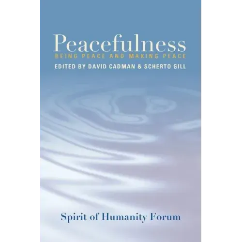 Peacefulness: Being Peace and Making Peace