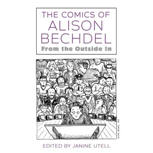 The Comics of Alison Bechdel: From the Outside in