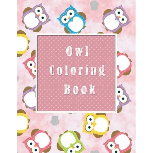 owl coloring book: relax in color, for children and adult