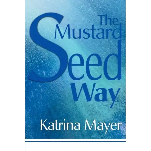 The Mustard Seed Way