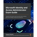 Microsoft Identity and Access Administrator Exam Guide: Implement IAM solutions with Azure AD, build an identity governance strategy, and pass the SC-