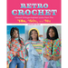 Retro Crochet: Vibrant Vintage-Inspired Looks from the 70s, 80s, and 90s