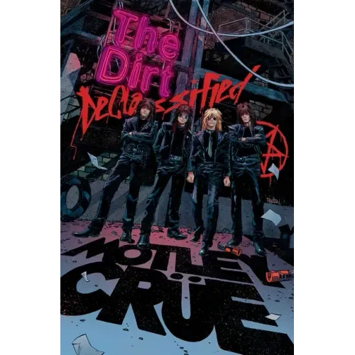 Mötley Crüe - The Dirt: Declassified: The Dirt: Declassified