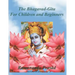 The Bhagavad-Gita (For Children and Beginners): In both English and Hindi lnguages