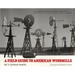 A Field Guide to American Windmills
