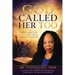 GOD CALLED HER TOO What Scripture Really Says About Women in Ministry