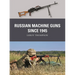 Russian Machine Guns Since 1945