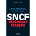 SNCF un scandale français: Retards, emplois détruits, manque à gagner, dette secrète, subventions déguisées...