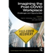 Imagining the Post-COVID Workplace: Challenges and Opportunities