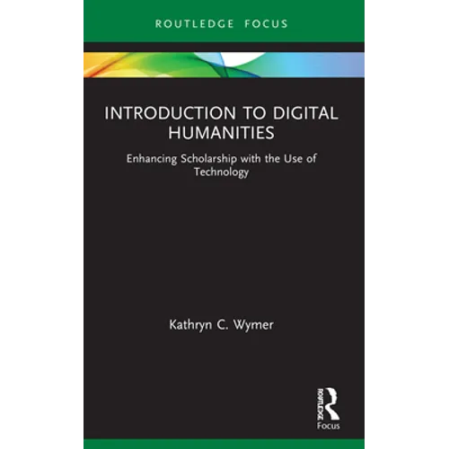 Introduction to Digital Humanities: Enhancing Scholarship with the Use of Technology