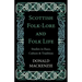 Scottish Folk-Lore and Folk Life - Studies in Race, Culture and Tradition