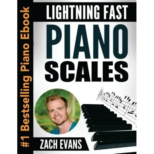 Lightning Fast Piano Scales: A Proven Method to Get Fast Piano Scales in 5 Minutes a Day