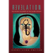 Revelation: The Ancient Mysteries of the Sacred Secrets