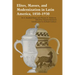 Elites, Masses, and Modernization in Latin America, 1850-1930