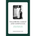 Following Christ and Confucius: Wang Mingdao and Chinese Christianity