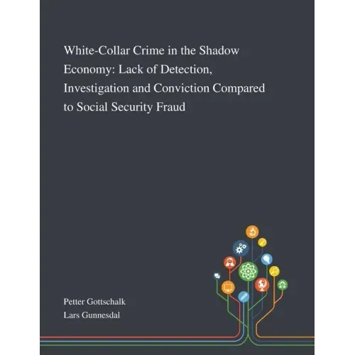 White-Collar Crime in the Shadow Economy: Lack of Detection, Investigation and Conviction Compared to Social Security Fraud