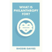 What Is Philanthropy For?