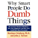 Why Smart People Do Dumb Things