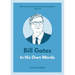 Bill Gates: In His Own Words